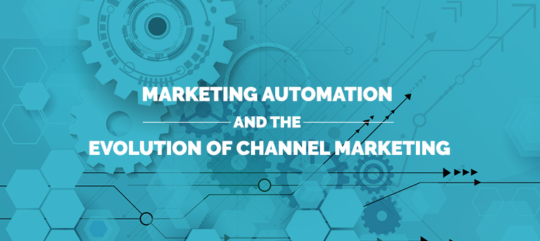 Marketing-Automation-and-the-Evolution-of-Channel-Marketing
